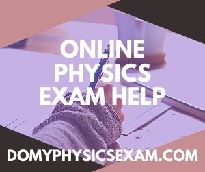 Online Physics Exam Help